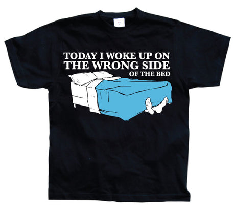 Woke Up On The Wrong Side OF Bed T-Shirt