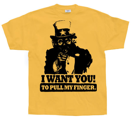 I Want You! ...To Pull My Finger. T-Shirt