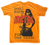 Too Much Metal For One Hand T-Shirt