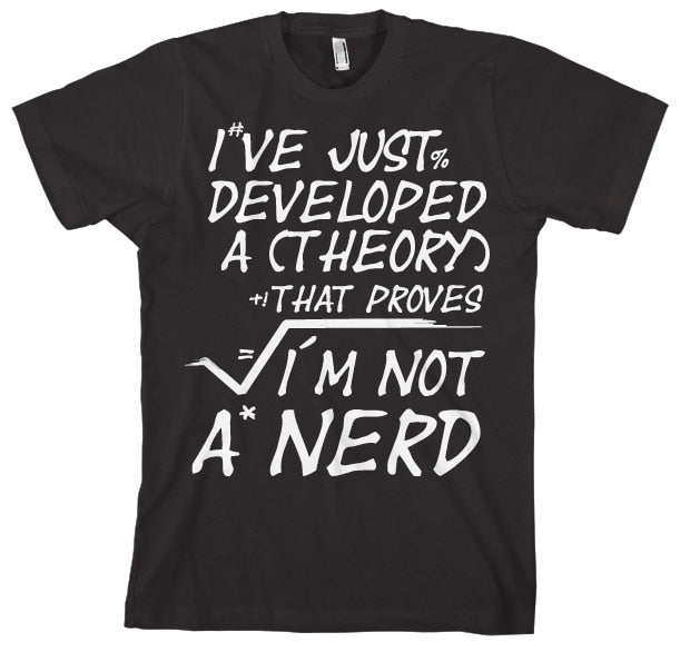 A Theory I´m Not A Nerd T-Shirt