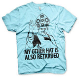 My Other Hat Is Also Retarded T-Shirt