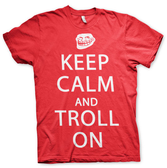 Keep Calm And Troll On T-Shirt