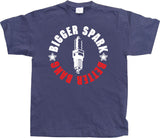 Bigger Spark - Better Bang T-Shirt