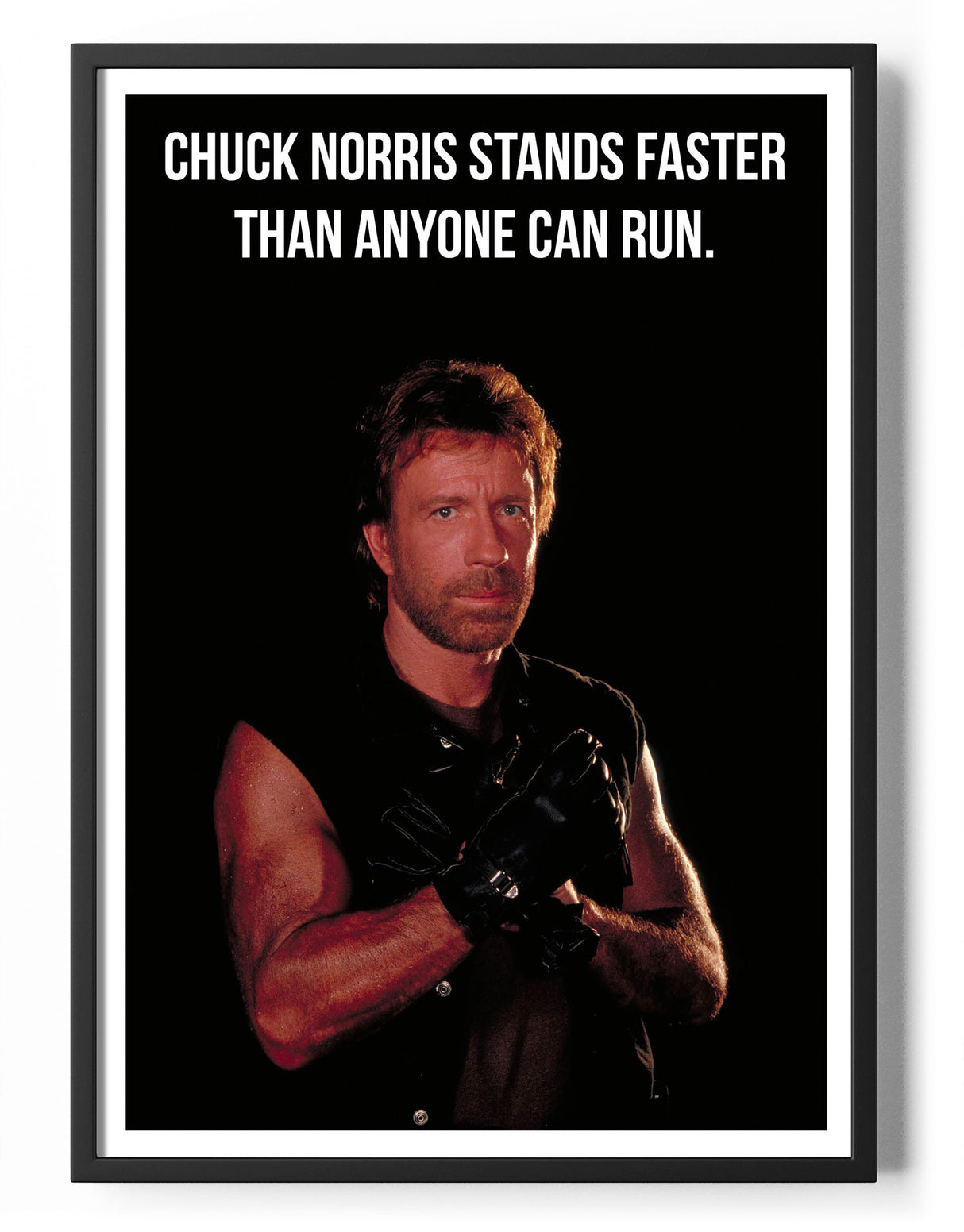 Chuck Norris Stands Faster Than Anyone Can Run Poster