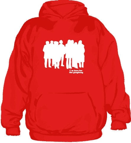 I´m Here For The Gangbang Hoodie