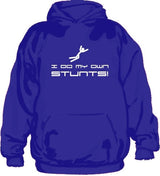 I Do My Own Stunts Hoodie