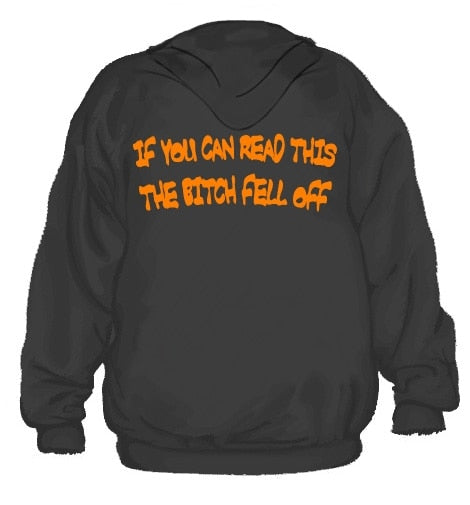 If You Can Read This - The Bitch Fell Off Hoodie