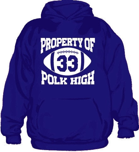 Property Of Polk High 33 Hoodie