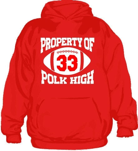 Property Of Polk High 33 Hoodie