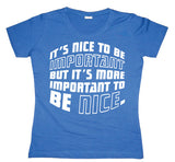 It´s Nice To Be Important... Girly T-shirt