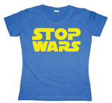 Stop Wars Girly T-shirt