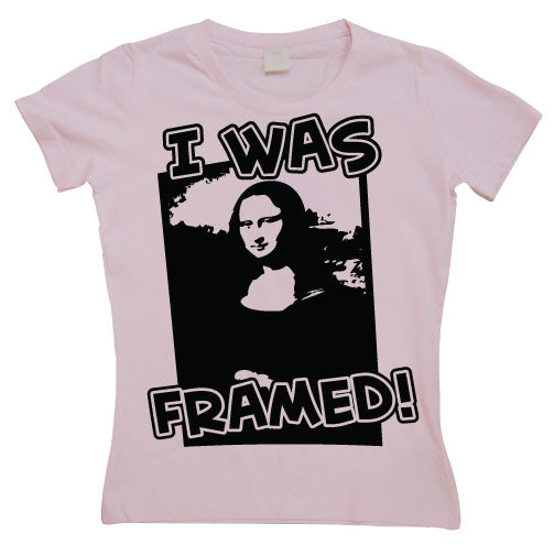 I Was Framed Girly T-shirt