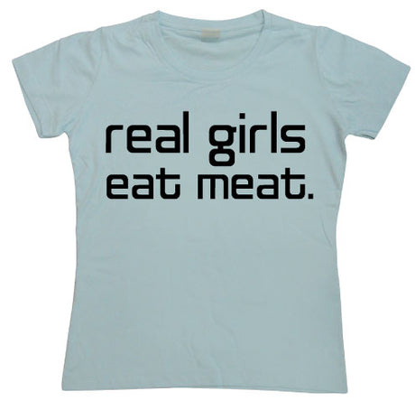 Real Girls Eat Meat Girly T-shirt