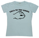 Talk To The Hand Girly T-shirt