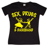 Sex, Drugs & Dansband Girly T-shirt