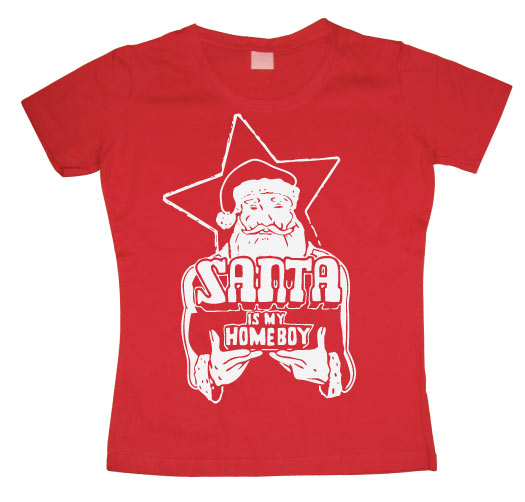 Santa Is My Homeboy Girly T-shirt