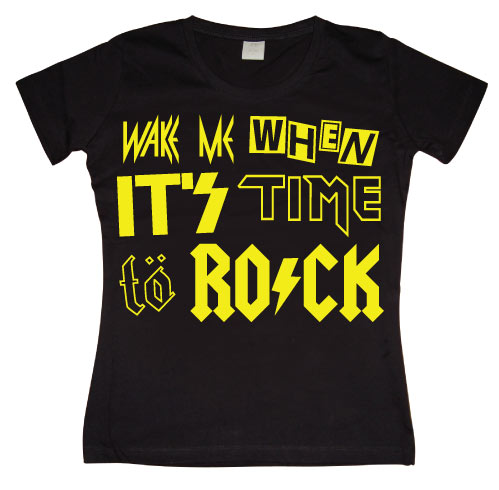 Wake Me When It´s Time... Girly T-shirt