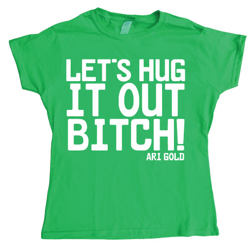 Let´s Hug It Out Bitch Girly T-shirt