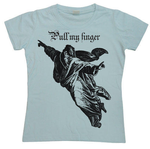 Pull My Finger Girly T-shirt