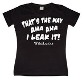 That´s The Way I Leak It! Girly T-shirt