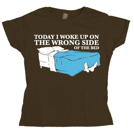 Woke Up On The Wrong Side Of Bed Girly T-shirt