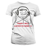 Today I Will Listen To Some X Girly T-Shirt