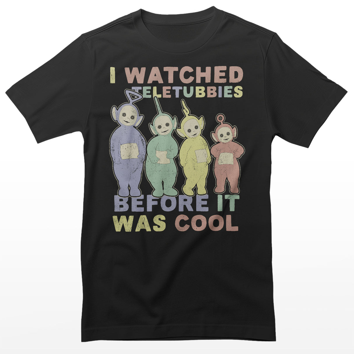 I Watched Teletubbies Before It Was Cool T-Shirt