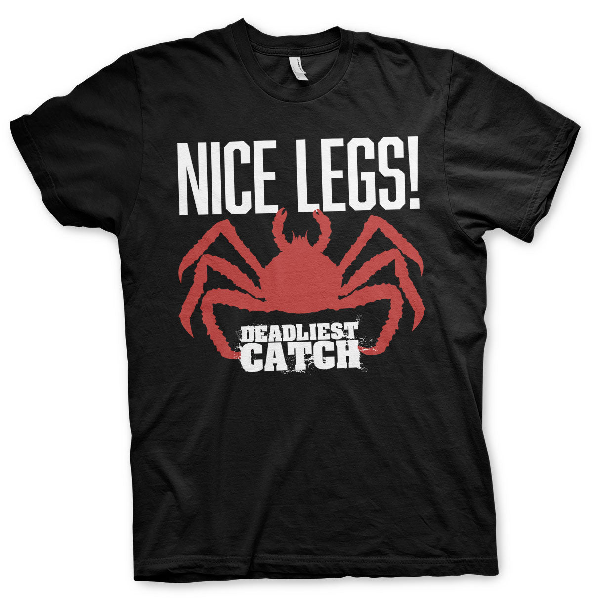 Deadliest Catch - NICE LEGS! T-Shirt