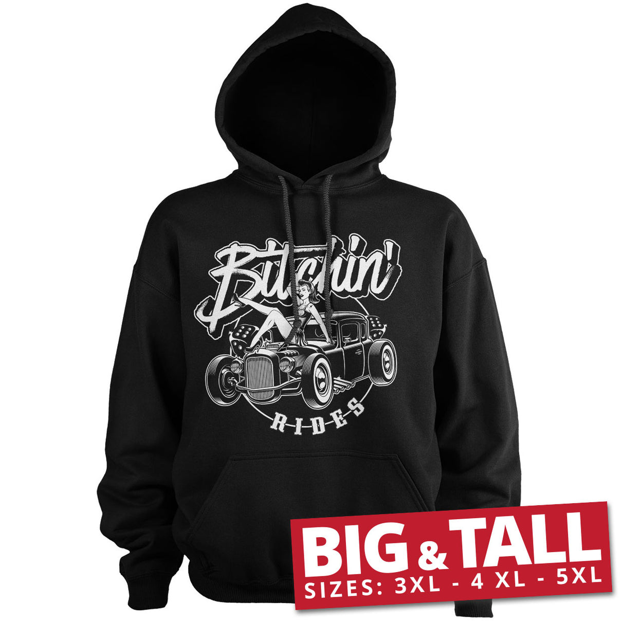 Bitchin' Rides - Hot Rod Hot Girls Big & Tall Hoodie