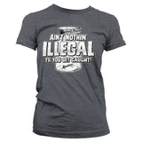 Moonshiners - Ain't Nothing Illegal Girly Tee