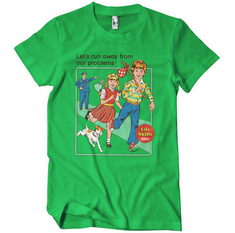 Let's Run Away From Our Problems T-Shirt