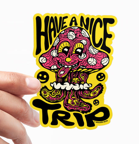 Killer Acid - Have A Nice Trip Sticker