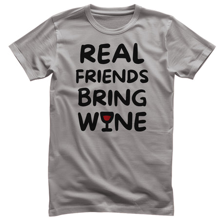 Real Friends Bring Wine T-Shirt