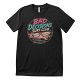 Bad Decisions Surf Club T-Shirt