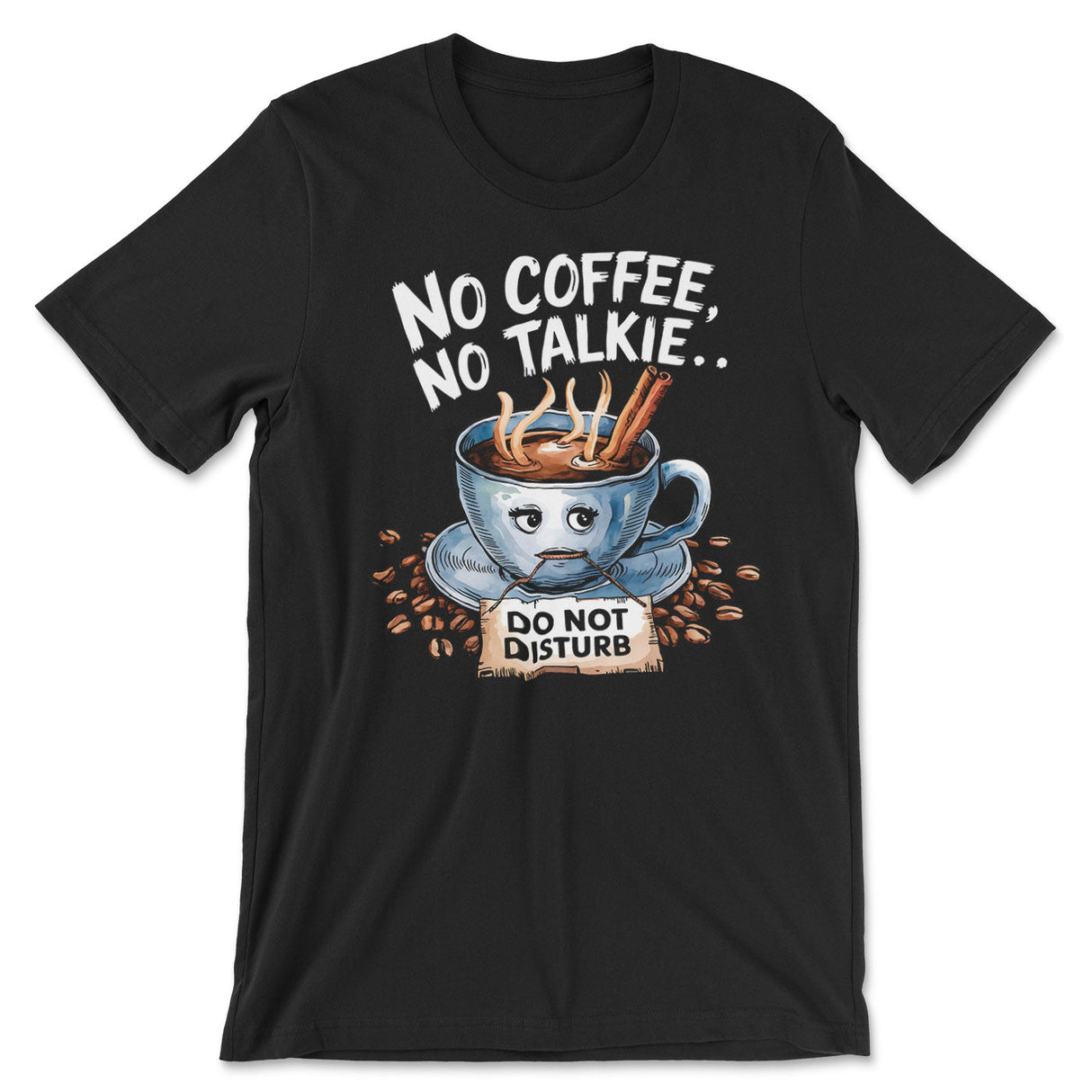 No Coffee - No Talkie… Tee