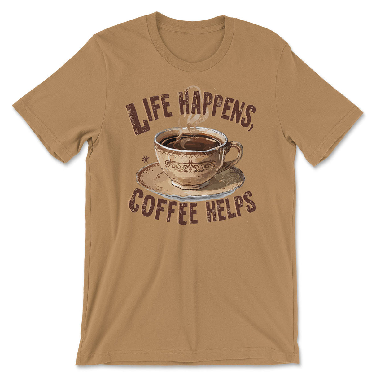 Life Happens - Coffee Helps Tee