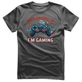 Don't Disturb Me - I'm Gaming Tee
