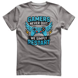 Gamers Never Quit - We Simply Restart Tee