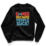 Gamer Because People Suck Kids Sweatshirt
