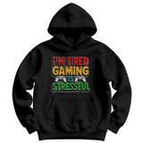 I'm Tired - Gaming Is Stressful Kids Hoodie