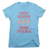 Save Water - Drink Tequila Girly Tee