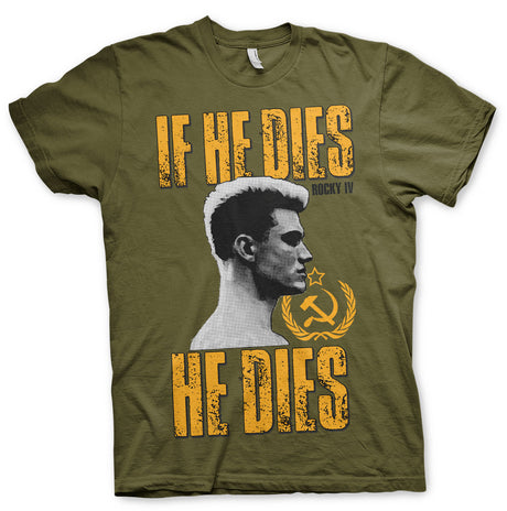 If He Dies, He Dies T-Shirt