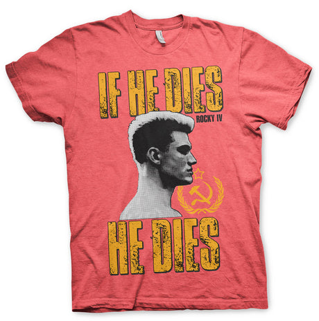 If He Dies, He Dies T-Shirt