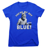 Old School - You're My Boy Blue! Girly Tee