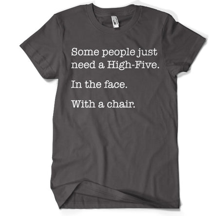 Some People Just Need A High Five T-Shirt