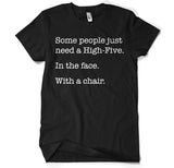 Some People Just Need A High Five T-Shirt