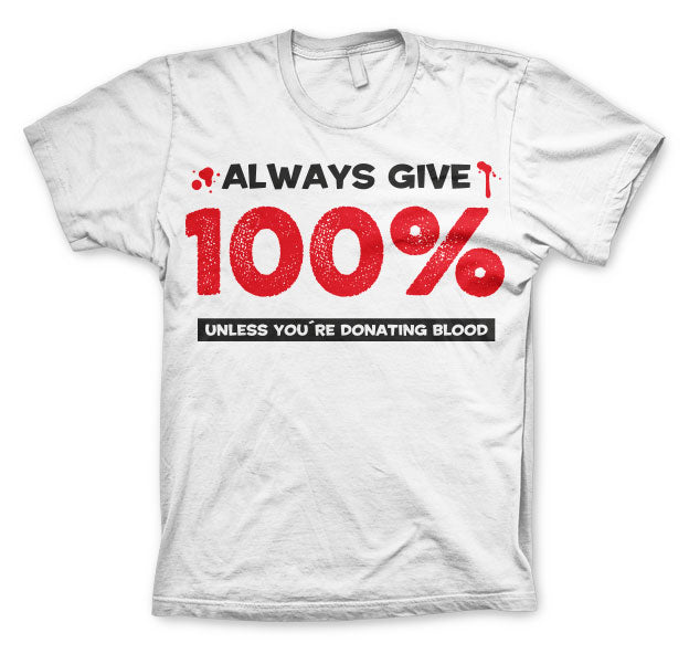 Always Give 100% T-Shirt