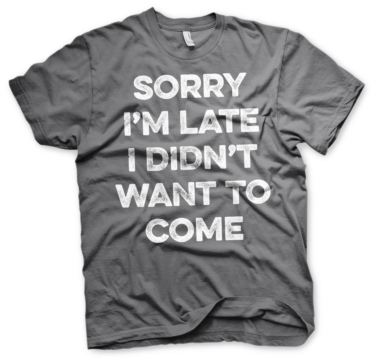 Sorry I'm Late T-Shirt