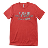 Please Don't Make Me Do Stuff T-Shirt