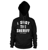 I Shot The Sheriff Hoodie